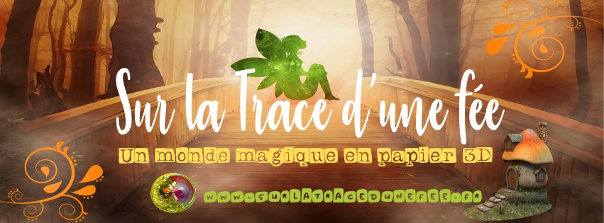 Sur la Trace d’une Fée – Création Papier 3D et Carterie